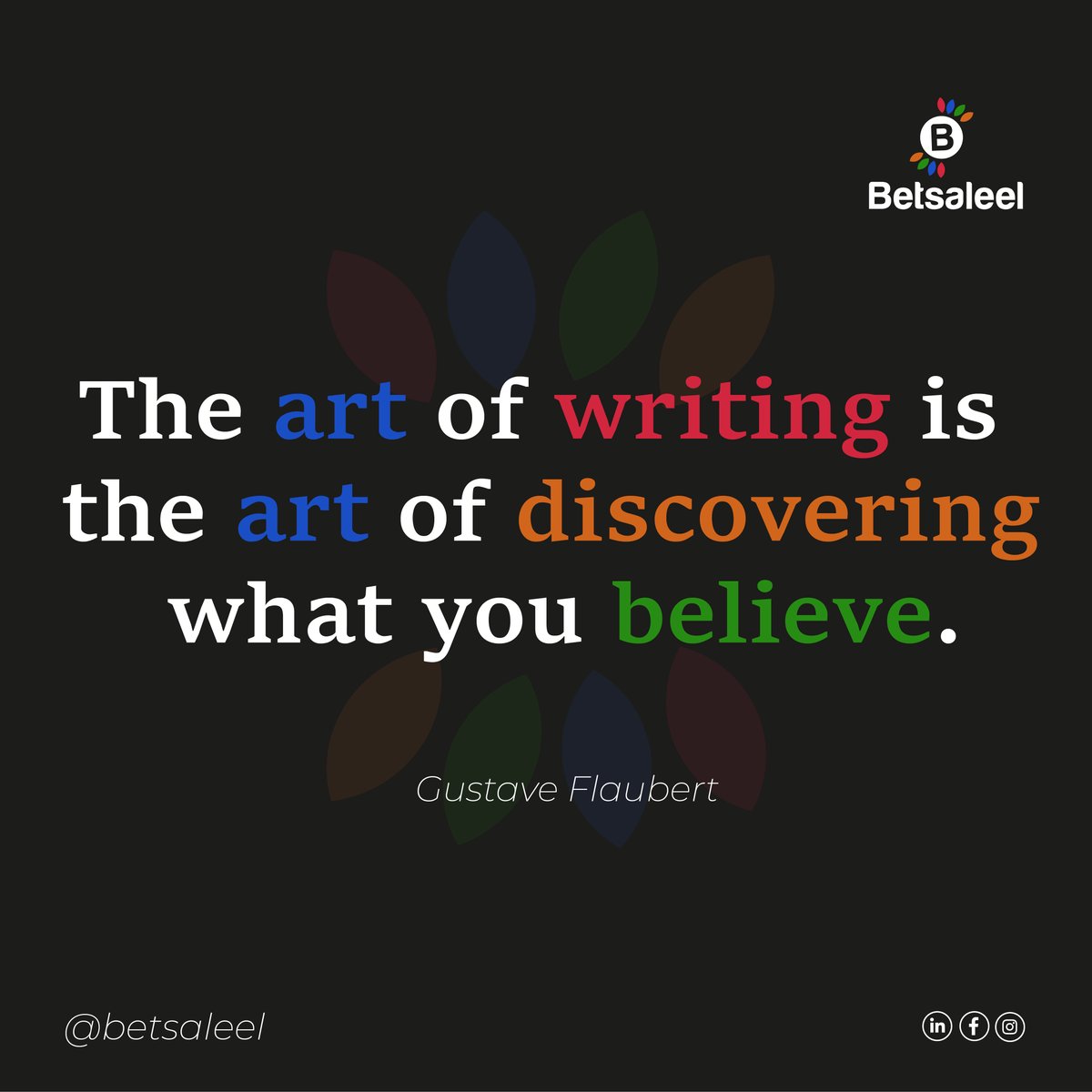 The art of writing is the art of discovering what you believe.

Gustave Flaubert 

#Betsaleel_company #CitationEN #Designerthinking #art #discover #believe