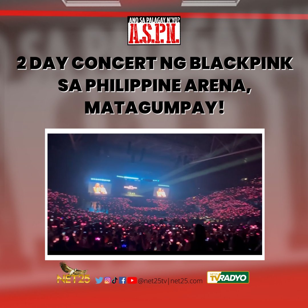 NET25 On Twitter 2 Day Sold Out Concert Ng BLACKPINK Sa Philippine net25-on-twitter-2-day-sold-out-concert-ng-blackpink-sa-philippine