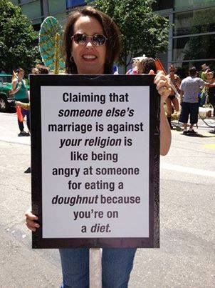 pinkheretic's tweet photo. Claiming someone elses marriage is against your religion is like being angry at someone for eating a donut when you're on a diet. https://t.co/EkSsn9ftX0