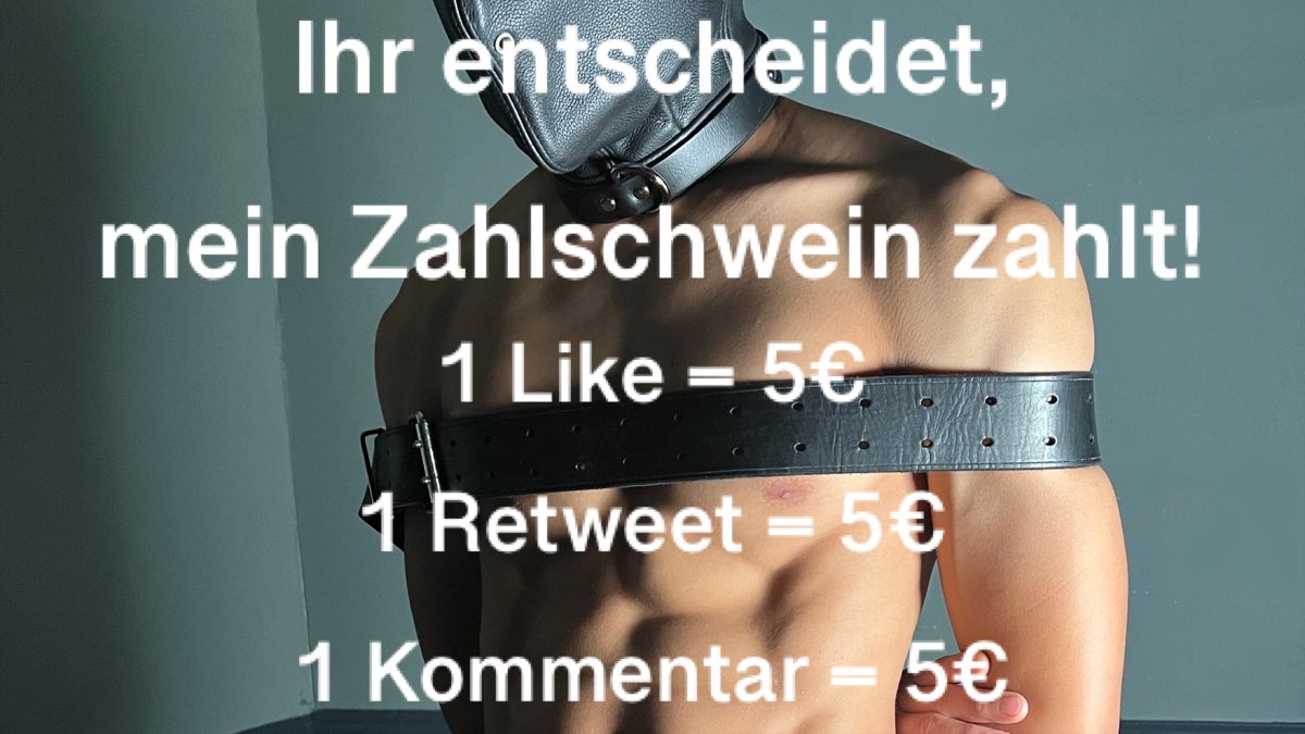MasterAruso's tweet photo. Ihr entscheidet wieviel mein #Zahlschwein zu zahlen hat.
🔥 Also liked, retweetet und kommentiert diesen Beitrag fleißig, damit das #Sklaven-Konto so richtig geplündert wird! 😈 #FinDom #Master #Dom 🔞 🤑💸
#Gelsklave #Zahlschlampe #Paypig #Cashslave #Paypal #Sub #Geldschwein https://t.co/LiGt6giu18