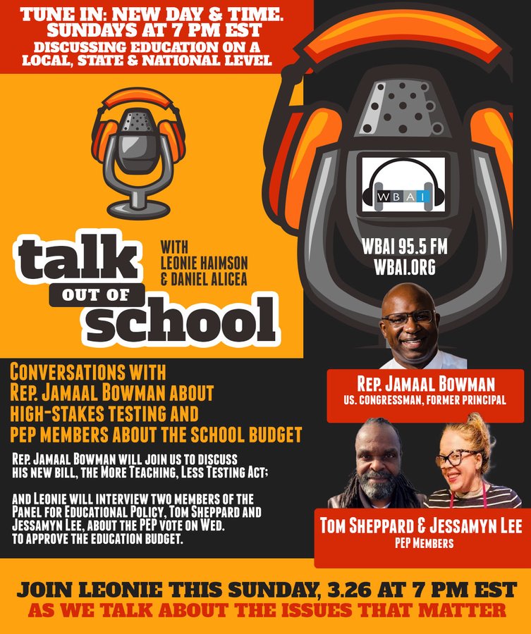 leoniehaimson's tweet image. Reminder: join us tonight at 7PM EST for #TalkoutofSchool @wbai with Rep. @JamaalBowmanNY discussing his new bill #MoreTeachingLessTesting; &amp;amp; 2 PEP members @tomcsheppard &amp;amp; @OuterBoroHero explaining why they voted no on the Mayor's education budget.