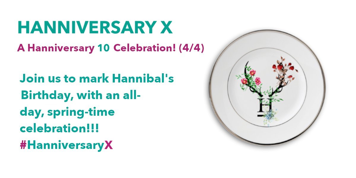 DEEREST #FANNIBALS!!!! ON APRIL 4, #HANNIBAL TURNS 10!!! THAT'S RIGHT, THE BIG 1-0! To celebrate, let's take a walk back through our memory palaces together as we celebrate #HANNIVERSARYX!!! Party menu of prompts in the thread!!!