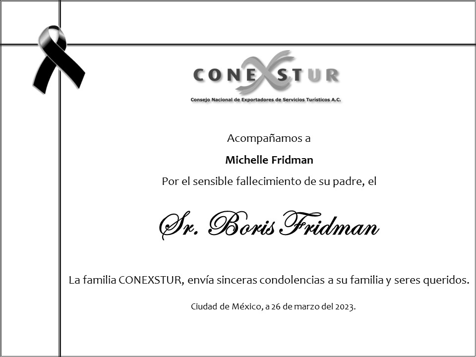 La #FamiliaCONEXSTUR se une al sensible fallecimiento del Sr. Boris Fridman, padre de nuestra amiga, la Secretaría de Fomento Turístico de Yucatán, @Mich_Fridman.  

Deseamos pronta resignación para irreparable pérdida. 

D.E.P.