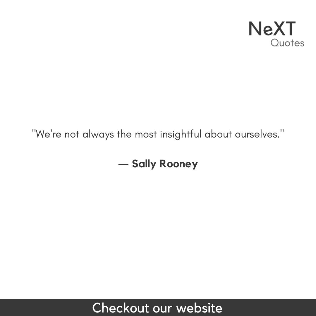 NeXTQuotesOne's tweet photo. We're not always the most insightful about ourselves.

- Sally Rooney

#SallyRooneyQuotes #QuotationMarks #Book #NormalPeopleBookQuotes #SpeechMarks #BestFiction #Sucess #Quotes #PositiveQuotes #WritingAdvice #FriendsQuotes #ConversationsWithFriends #NormalPeople #AndBeautiful https://t.co/y1FrnQMYlY