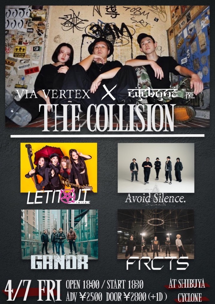 Roots_Of_Grief's tweet photo. 2023.4.7(金)
SHIBUYA CYCLONE
Via Vertex x CYCLONE pre.
THE COLLISION
#GANDR / #ViaVertex / #AvoidSilence. / #LETITOUTlelia
#FRCTS
OPEN 18:00 | START 18:30
ADV ¥2500 | DOOR ¥2800 (+1D)
#渋谷サイクロン
#SHIBUYACYCLONE
#GANDR
#GANDRBAND
#GANDRJAPAN
#METAL
#メタル
#antijpop https://t.co/vTimtHCOcm