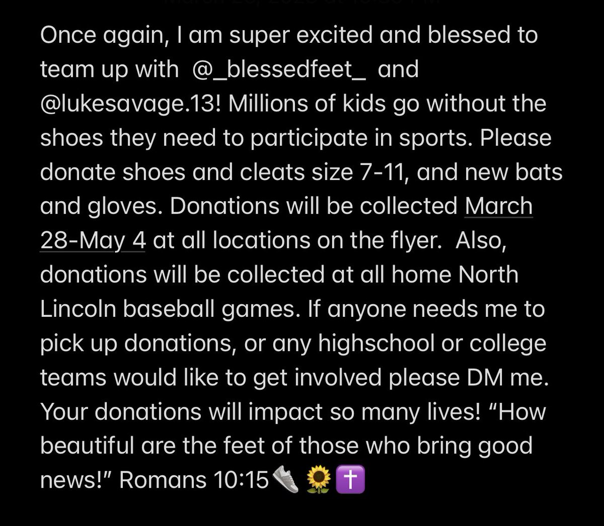 Spread the Word! 2023 Cleat and Shoe Drive! 👟🌻✝️ @blessedfeet_  <a href="/lukesavage01/">Luke Savage</a> <a href="/NoLi_Baseball/">North Lincoln Baseball</a> <a href="/NorthLincolnHS/">North Lincoln</a> <a href="/USAPrimeCoastal/">USA Prime Coastal</a> <a href="/SBATheShow/">Showcase Baseball Academy</a> <a href="/Team_dHB/">Dustin Harrington Baseball</a> <a href="/mayhewr93/">Ryan Mayhew</a> <a href="/CoachGant7/">Ryan Gant</a>