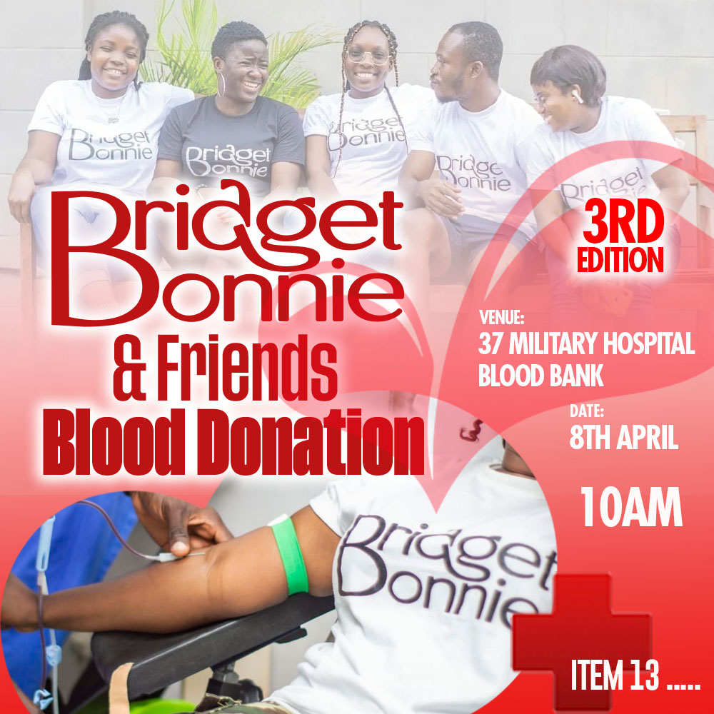 Kindly join us on the 8th of April for the 3rd edition of Bridget Bonnie and Friends Blood Donation Drive at the 37 Military Hospital Blood Bank. 

#DonateBloodSaveLife #OnlyGod 
#BridgetBonnie
#PossibleTogether
