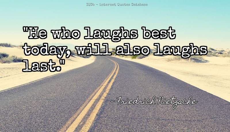 QuotesOnline4Me's tweet photo. He who laughs best today, will also laughs last.... #Best #Today  #MotivationMonday https://t.co/dSk5mLaQHK https://t.co/BZNOhkB0ea