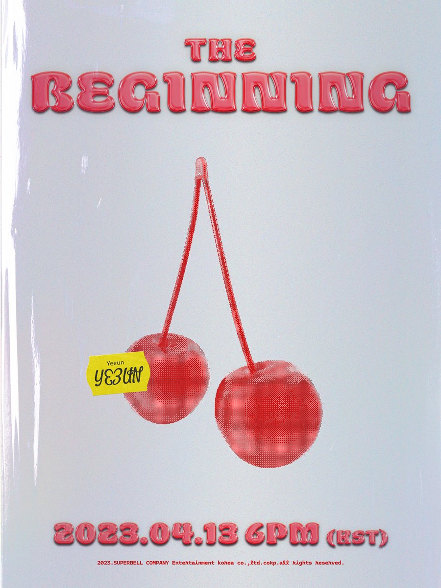 예은 (𝐘𝓔𝟑𝐔𝐍)

YEEUN The 1st Single Album
[The Beginning] 

🍒Spoiler Poster🍒

2023.04.13 6PM (KST)

#예은 #장예은 #YEEUN #JANGYEEUN #The_Beginning #더_비기닝
#예은_솔로_데뷔 #Coming_Soon
#슈퍼벨컴퍼니 #superbellcompany