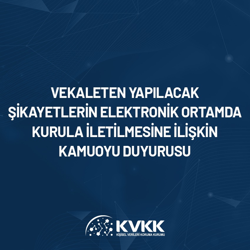 Vekaleten Yapılacak Şikayetlerin Elektronik Ortamda Kurula İletilmesine İlişkin Kamuoyu Duyurusu

kvkk.gov.tr/Icerik/7544/Ve…