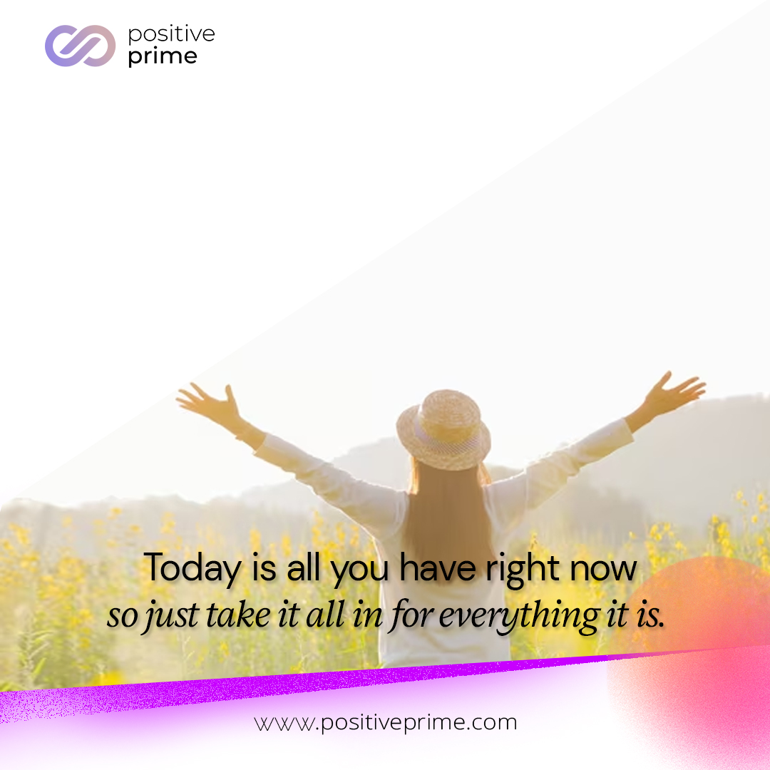 Today is all you have right now – so just take it all in for everything it is. 
Visit positiveprime.com and register to get your sessions
Follow our Official Tiktok and Instagram account for more updates: 
instagram.com/positiveprime.… 
tiktok.com/@positiveprime…
#positive #prime