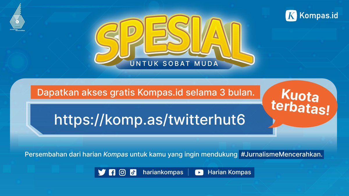 Spesial untuk Sobat Muda! Dapatkan akses gratis Kompas.id selama 3 bulan, tanpa dikenai biaya langganan. komp.as/twitterhut6 Inilah bentuk apresiasi harian Kompas untuk kamu yang turut mendukung #JurnalismeMencerahkan.