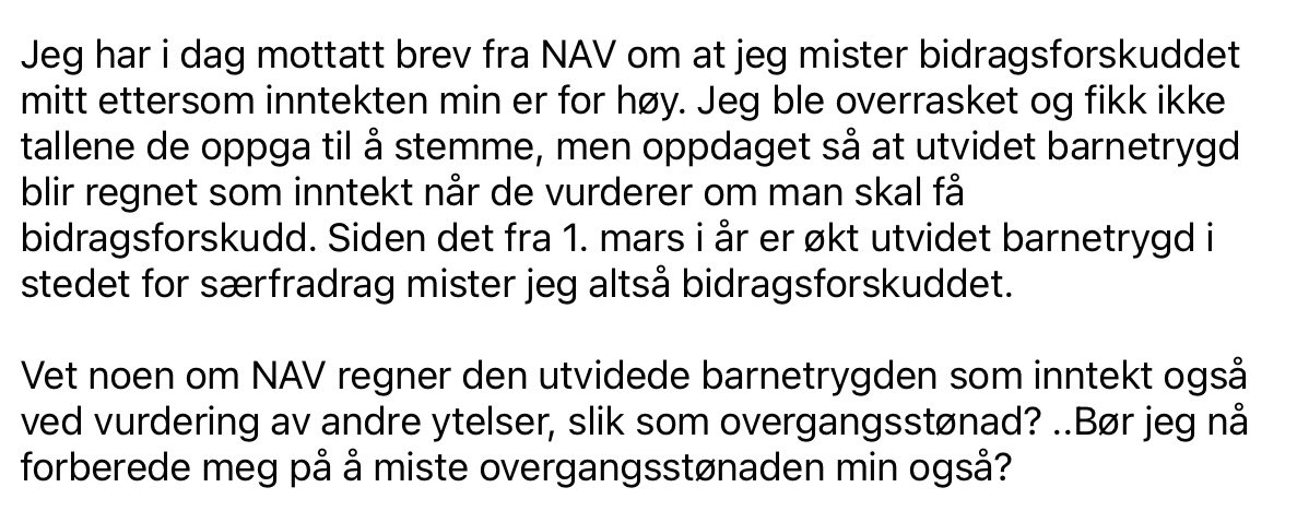 Barnetrygden for enslige ble satt opp 1. mars og dermed forsvant bidragsforskuddet fra nav. 

Hvorfor skal det alltid være slik at når det gis med en hånd taes det vekk med den andre? 

@TuvaMoflag @mimirk @snorrevalen @Haltbrekken @ReddBarna @NAVnorge @HCHolte