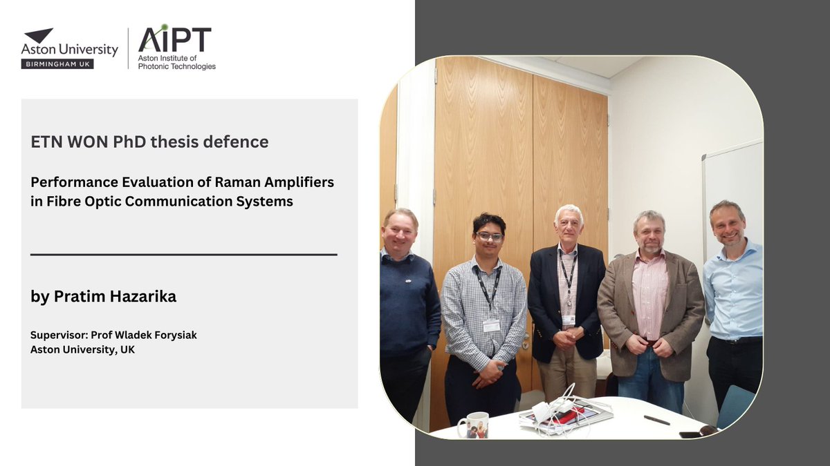 NESTOR Doctoral Network (@nestor_dn_msca) on Twitter photo Congratulations to Pratim Hazarika, #EtnWon researcher, on successfully completing and defending his PhD thesis on March 24:
📃"Performance Evaluation of Raman Amplifiers in Fibre Optic Communication Systems"
🌎<a href="/AstonPhotonics/">Aston Institute of Photonic Technologies</a> Congratulations to Pratim Hazarika, #EtnWon researcher, on successfully completing and defending his PhD thesis on March 24:
📃"Performance Evaluation of Raman Amplifiers in Fibre Optic Communication Systems"
🌎<a href="/AstonPhotonics/">Aston Institute of Photonic Technologies</a>