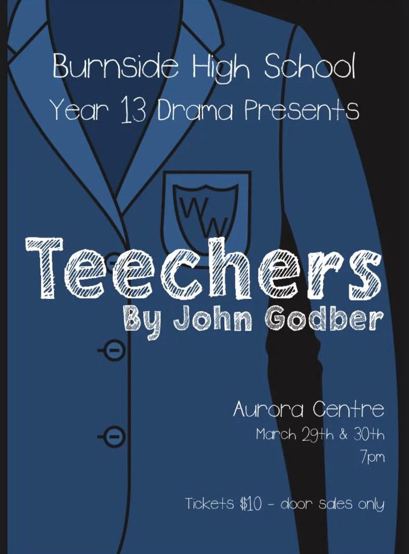 Burnside High School last Year 13 production for 2023  'Teachers!'
High school in the 80's! Unrealised potential, and a few scenes they're a bit embarrassed to perform in front of their Grandmas...😃