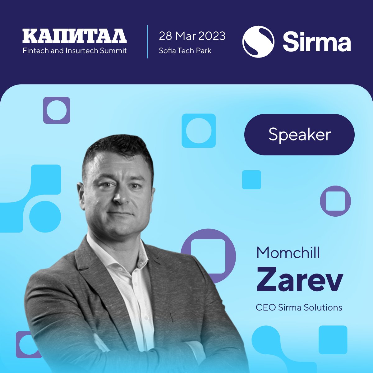 The Annual Fintech and Insurtech Summit organized by <a href="/CapitalBg/">Капитал</a>  is just around the corner, and we are thrilled to announce that Sirma Solutions's CEO, Momchill Zarev, will be a #speaker.  Don't miss it! 
👉 capital.bg/en/event/257-f…