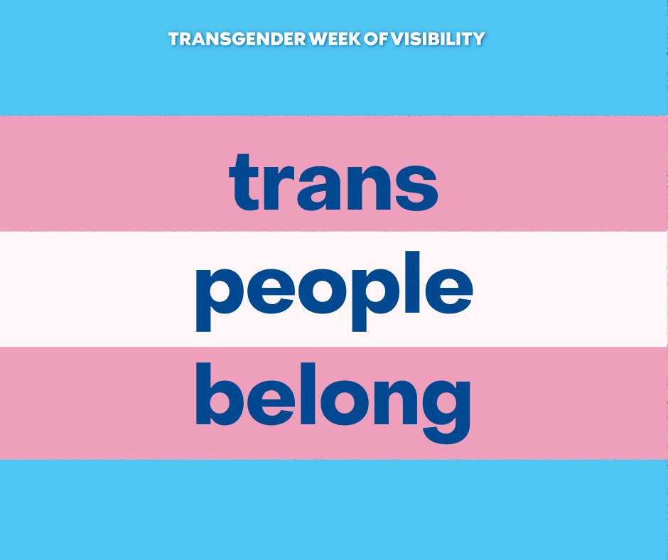 This Transgender Week of Visibility, let’s stand together to fight hate with a show of support and commitment to trans justice.  #TransPeopleBelong #TransgenderDayofVisibility