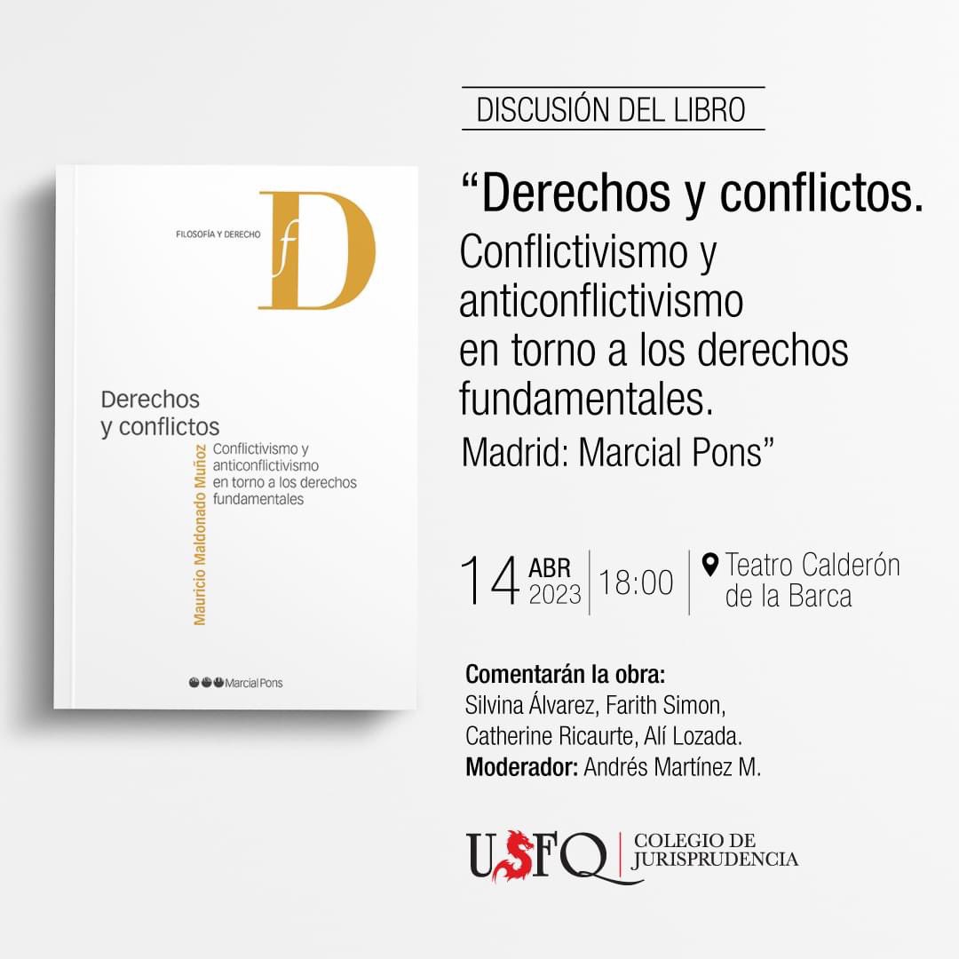 mmaldonadomunoz's tweet photo. El 14 de abril, en la @USFQ_Ecuador, se realizará una discusión en torno a mi libro (“Derechos y conflictos”). Participarán Silvina Álvarez (Autónoma de Madrid), @farithsimon (USFQ), @CatheRicaurteH (USFQ) y @Alozpra (O’ Higgins). El panel será moderado por @andresmartmos (USFQ). https://t.co/V0qLBjd1Fz