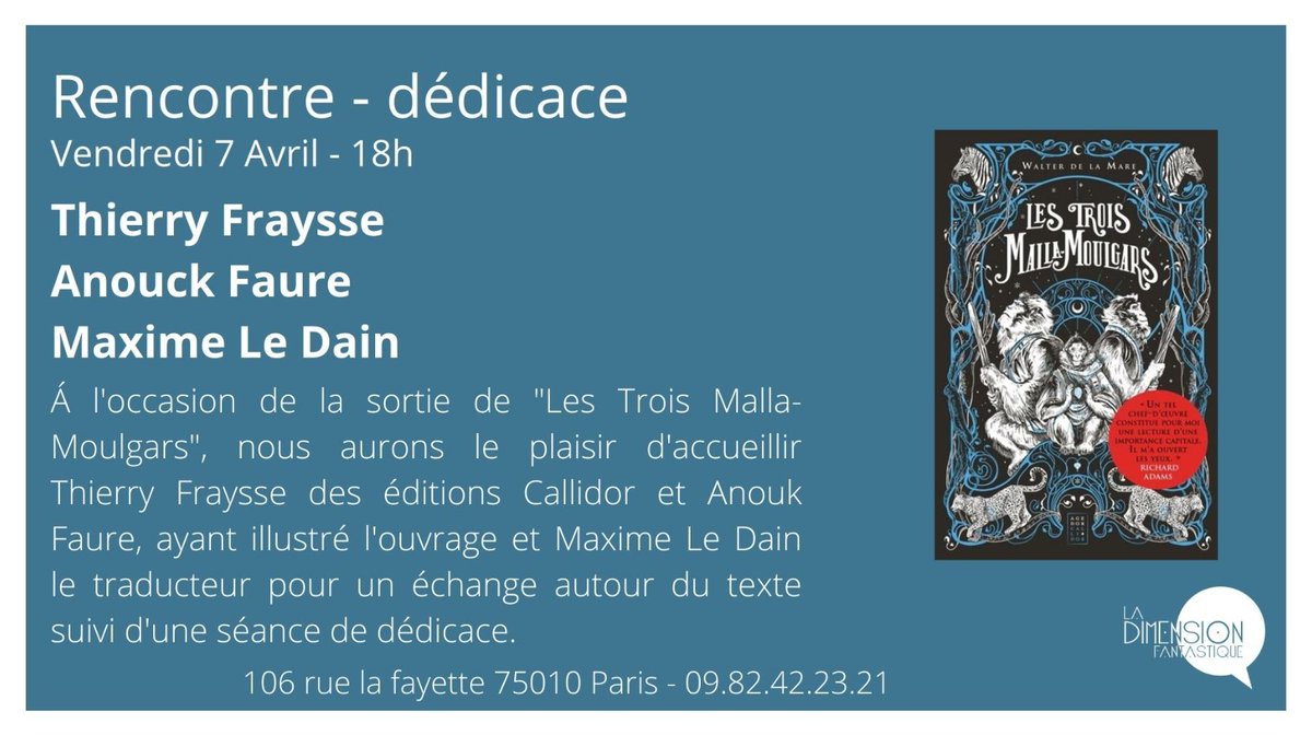 À vos agendas ! Le 7 avril, dès 18h, Thierry Fraysse (éditeur de CALLIDOR) sera à la librairie La Dimension fantastique pour parler des TROIS MALLA-MOULGARS de Walter de la Mare ! Venez nombreux pour rencontrer l'illustratrice (Anouck Faure) et le traducteur (Maxime Le Dain) !!