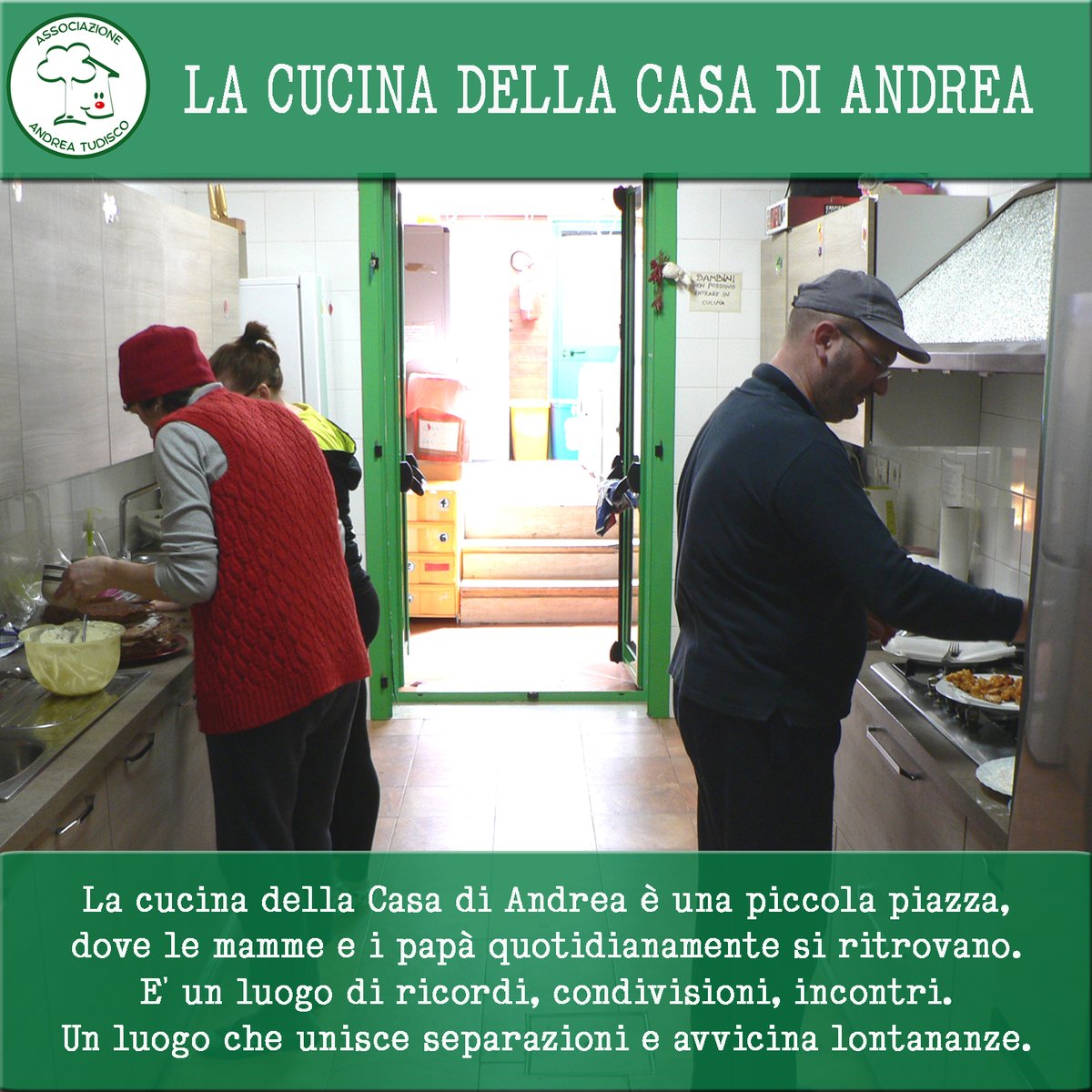 La cucina della Casa di Andrea è una piccola piazza, dove le mamme e i papà quotidianamente si ritrovano. E' un luogo di ricordi, condivisioni, incontri. Un luogo che unisce separazioni e avvicina lontananze.