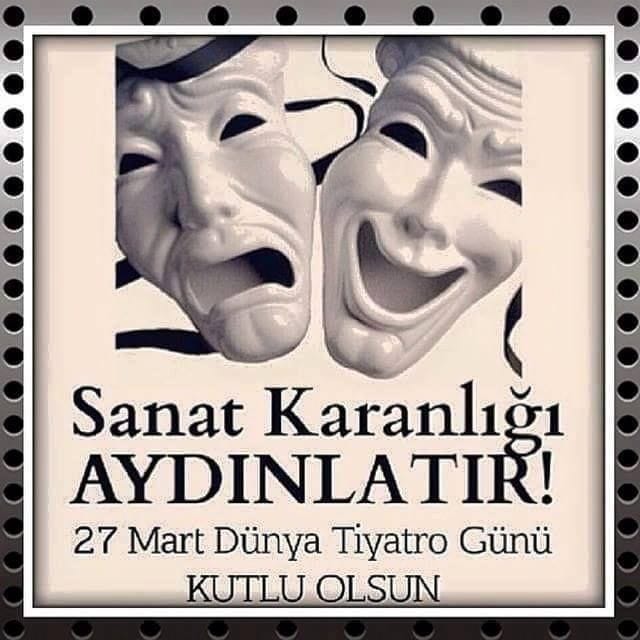 #27MartDuenyaTiyatroGuenue tiyatrolar günü kutlu olsun ,,,,🎭