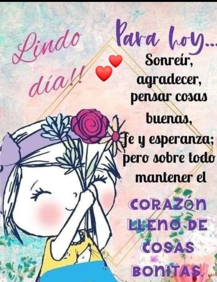 Buenos dias mis corazones feliz 8nicio de semana para todos