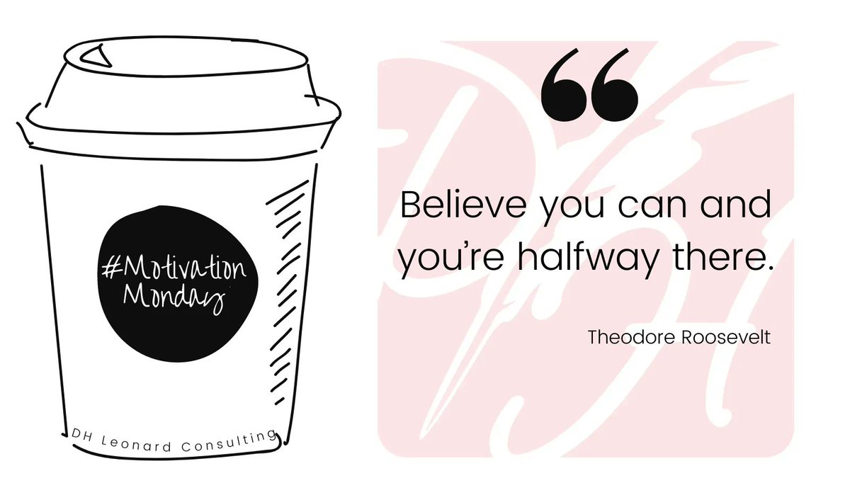 “Believe you can and you’re halfway there.” —Theodore Roosevelt #MondayMotivation