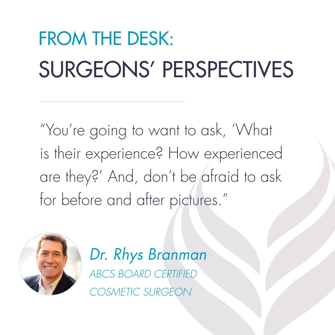 Diplomate <a href="/drbranman/">Rhys Branman</a> of Cosmetic Surgery Center shares some tips for #ChoosingACosmeticSurgeon.  He notes important factors: experience &amp; proven results.