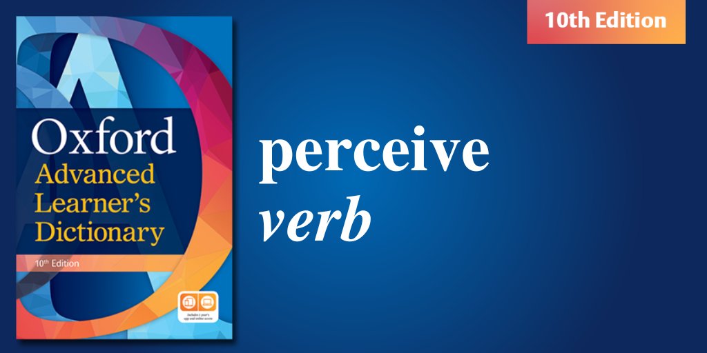 Oxford ELT on Twitter "perceive is the WordOfTheDay "to understand or