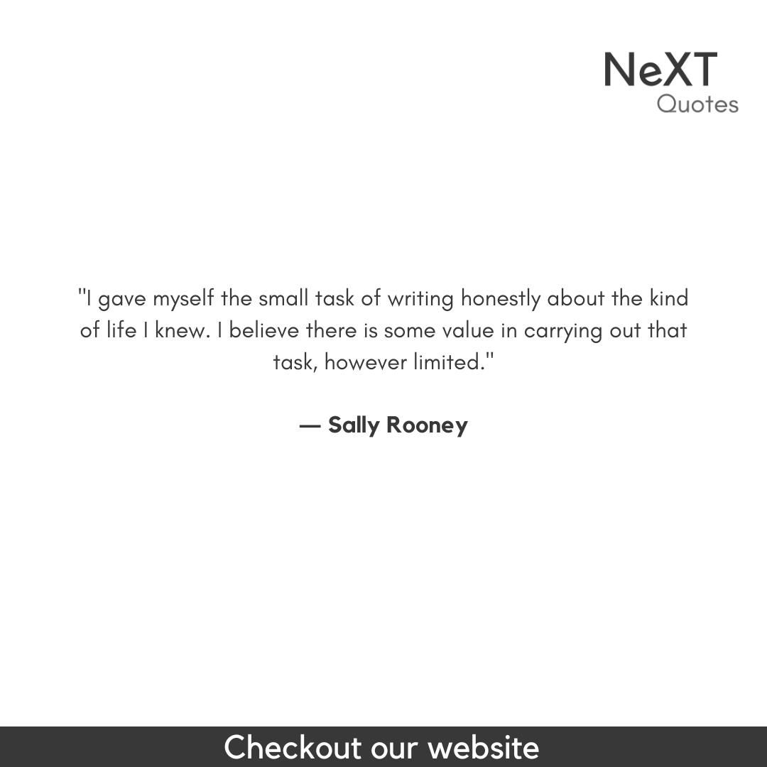 NeXTQuotesOne's tweet photo. I gave myself the small task of writing honestly about the kind of life I knew. I believe there is some value in carrying out that task, however, limited.

- Sally Rooney

#SallyRooneyQuotes #QuotationMarks #Book #NormalPeopleBookQuotes #SpeechMarks #BestFiction #Sucess #Quotes https://t.co/UmRiLhxY13