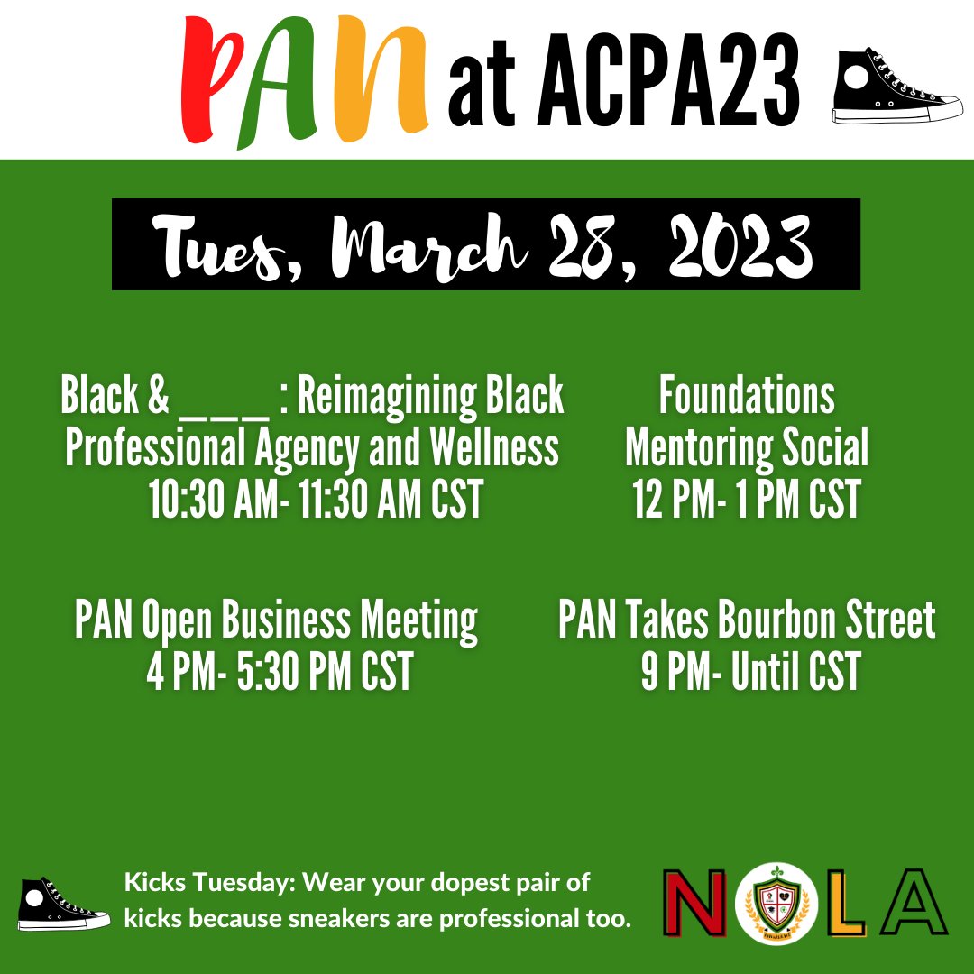 PAN at #ACPA23 on Tues, March 28, 2023:

Black & ___ : Reimagining Black Professional Agency and Wellness 10:30 AM- 11:30 AM CST  

FMP Social 12 PM- 1 PM CST

PAN Open Business Meeting  4 PM- 5:30 PM CST

PAN Takes Bourbon Street 9 PM- Until CST

Themed Day….. Kicks Tuesday: