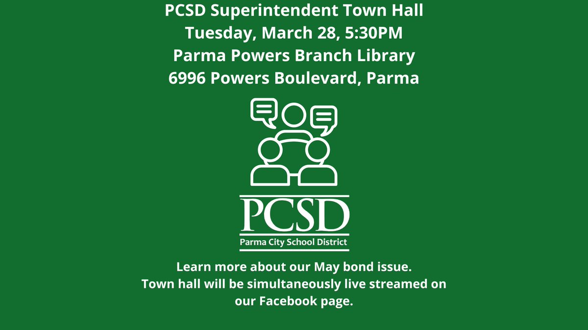 Join us for our
PCSD Superintendent Town Hall
Tuesday, March 28, 5:30PM
Parma Powers Branch Library
6996 Powers Boulevard, Parma
Learn more about our May bond issue.
Town hall will be simultaneously live streamed on
our Facebook page.
