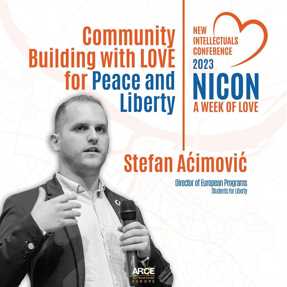 What does it take to build an open and welcoming liberal community, and why that matters in the cause for a freer future? 🤔

That's what our Programs Director Stefan Aćimović will discuss at the upcoming NICON conference by our friends from Ayn Rand Center Europe.
#SFLove