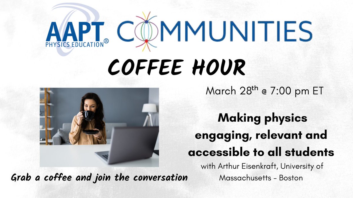 AAPTHQ's tweet photo. AAPT Members, join us tomorrow, March 28 at 7 pm ET for a virtual Coffee Hour in COMMUNITIES on "Making physics engaging, relevant and accessible to all students". Learn more and add this event to your calendar. ➡ https://t.co/tPcweOYcG7 #ITeachPhysics #aaptcoffeehours https://t.co/0qWnLFHKs0