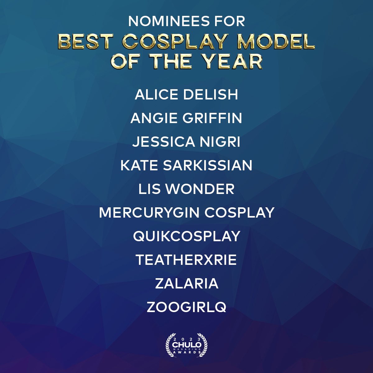 chulomagawards's tweet photo. Congrats to the 2023 Chulo Magazine Awards Nominees for BEST COSPLAY MODEL:

@alicedelish 
@AngieMGriffin 
@JessicaNigri 
@k8sarkissian
@mercurybonk 
@quikcosplay 
@ZalariaCosplay 

#ChuloMagAwards winners will be announced on 22 April 2023!

Full list: https://t.co/Rvq94UR6Gp https://t.co/ZxBPkEDa5S