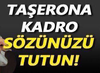 TaşeronunSabrı ArtıkTükendi
Canımıza tak etti artık verin şu kadromuzu