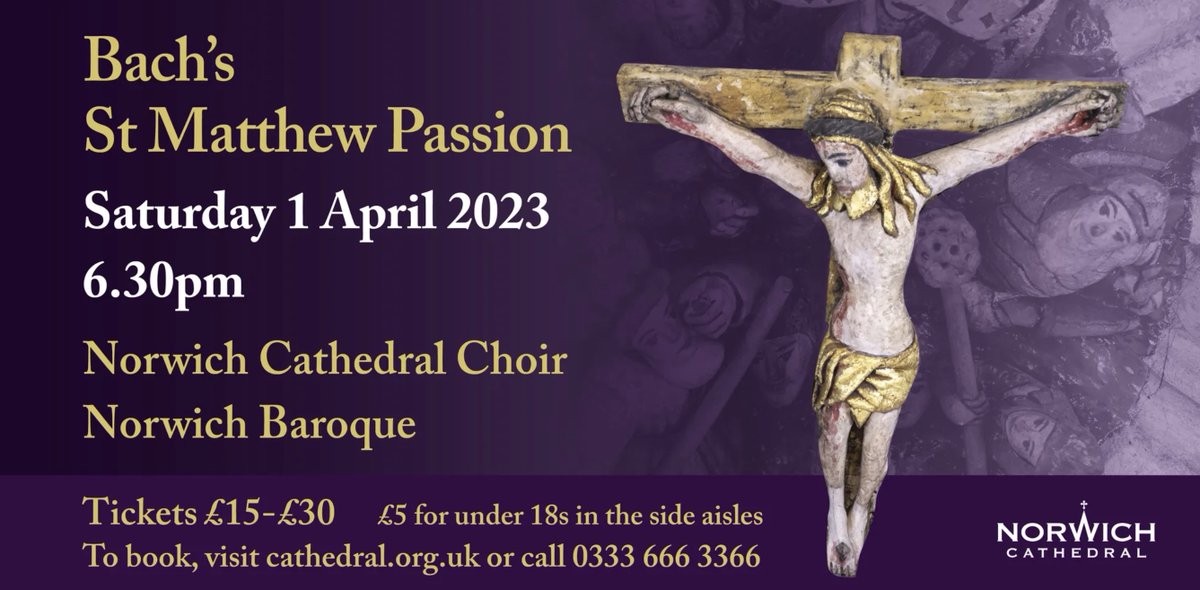 Saturday 1st April, J.S. Bach 'St Matthew Passion'

Norwich Cathedral Choir and Norwich Baroque are joined by a cast of internationally acclaimed soloists to perform Bach’s monumental setting of the Passion according to St Matthew.

Tickets on the link

ow.ly/ooPM50NslaE