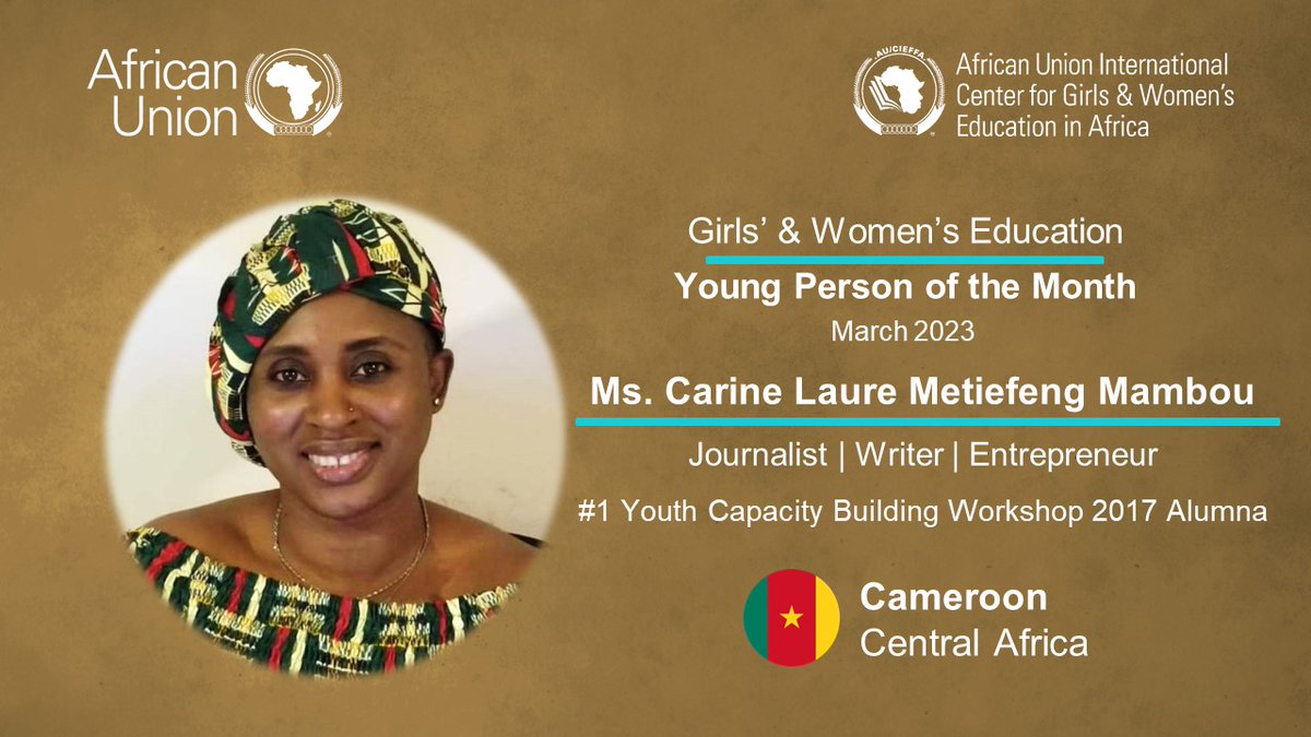 AU_CIEFFA's tweet photo. CONGRATULATIONS to Carine Mambo from Cameroon, as she emerged the first-ever African Union CIEFFA Girls and Women's Education Young Person of the Month. We salute her resilience and efforts as a torchbearer in promoting girls and women's education on the continent. https://t.co/Wqq2sviujm