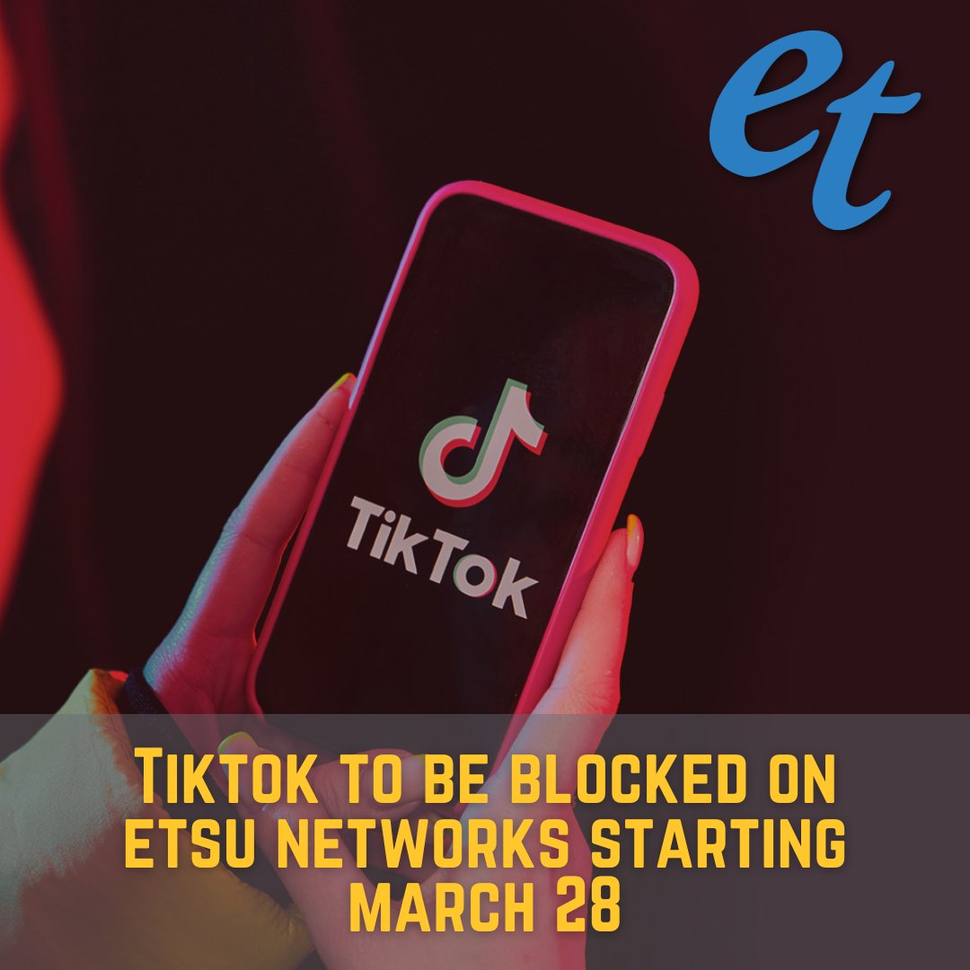According to a recent update sent out by the ETSU Office of University and Marketing Communications, TikTok will soon be blocked on ETSU Networks.

The ban will go into effect starting tomorrow, March 28, at 12 p.m.