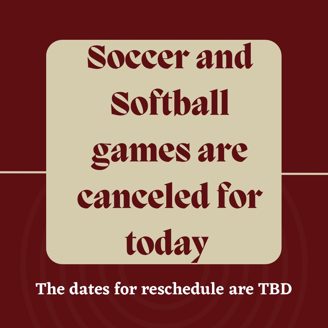 Boys soccer and Softball have been canceled for today. Dates for rescheduled games will be posted ASAP