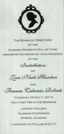 It's late but Happy Women's History Month. Today we ant to spotlight an invitation to inauguration of Frances Cabaniss Roberts and Lora Neale Hurston to the Alabama Women's Hall of Fame.