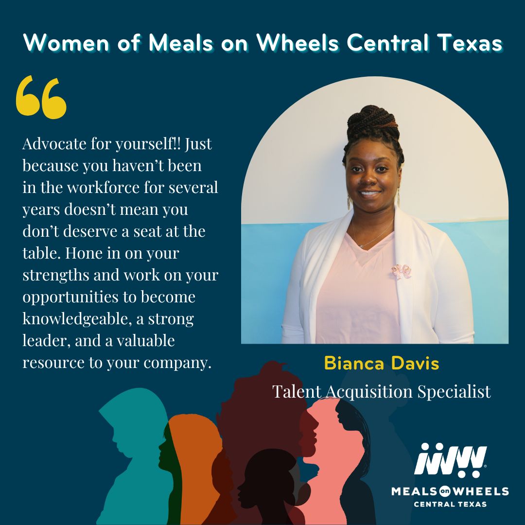 As we come to a close on Women's History Month, we want to honor one more fantastic woman dedicated to the mission here at Meals on Wheels Central Texas, our Talent Acquisition Specialist, Bianca Davis!