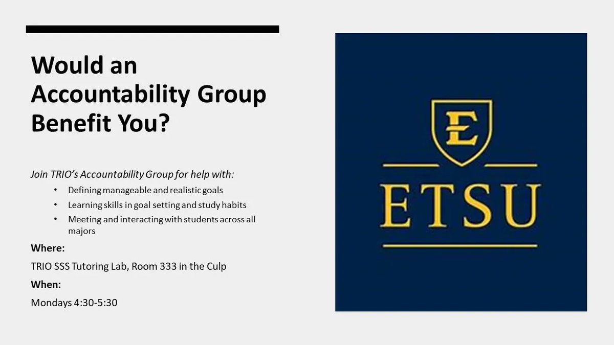 It's not too late to join the TRIO SSS Accountability Group with peer-tutor Joseph Anderson! Meet weekly on Mondays from 4:30-5:30pm in the Culp; meeting today (3/27) in room 327. Join us in setting and discussing your progress toward your obtainable goals for this semester
