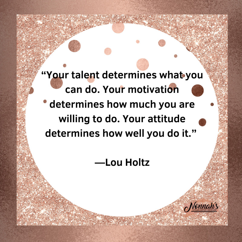 nonnahsva's tweet photo. Great Day!!! Let your talent, motivation and attitude lead you this week and the future.

#virtualassistant #virtualassistantservices #va #smallbusiness #entrepreneur #personalassistant #business #workfromhome #womeninbusiness #virtualassistantforhire https://t.co/J4X4th8mJm
