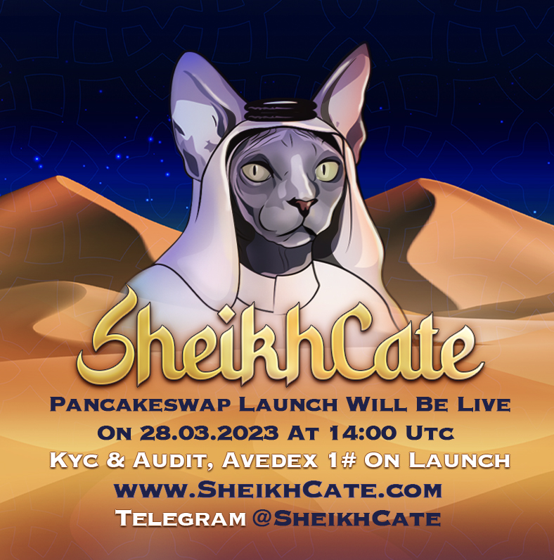 🔥 SheikhCate 🔥

🚀Pancakeswap Launch on 28.03.2023 at 14:00 UTC! 🚀

🟢   KYC &amp; AUDIT
🟢🚀 AVEDEX 1#  ON LAUNCH
🟢 DEXView Trending
🟢 Rennounced Contract
🟢 32K Initial MC
🟢 Low tax: 3/3
🟢 LPs Locked 366 Days

Contract 0x398169026d154672Eb6c634CC1F8433BABc414aE

 #binance
