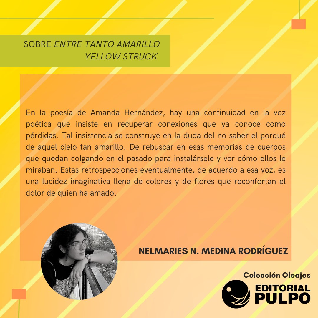 EditorialPulpo's tweet photo. Queremos darle la bienvenida a la poeta y editora puertorriqueña, Amanda Hernández. Se trata de una reedición de su primer libro, «Entre tanto amarillo» traducido por Kenneth Cumba, comentado por Nelmaries N. Medina Rodríguez, Daniel Rosa Hunter y Gaddiel F. Ruiz Rivera. 💛🐙 https://t.co/46qgA27Dz6