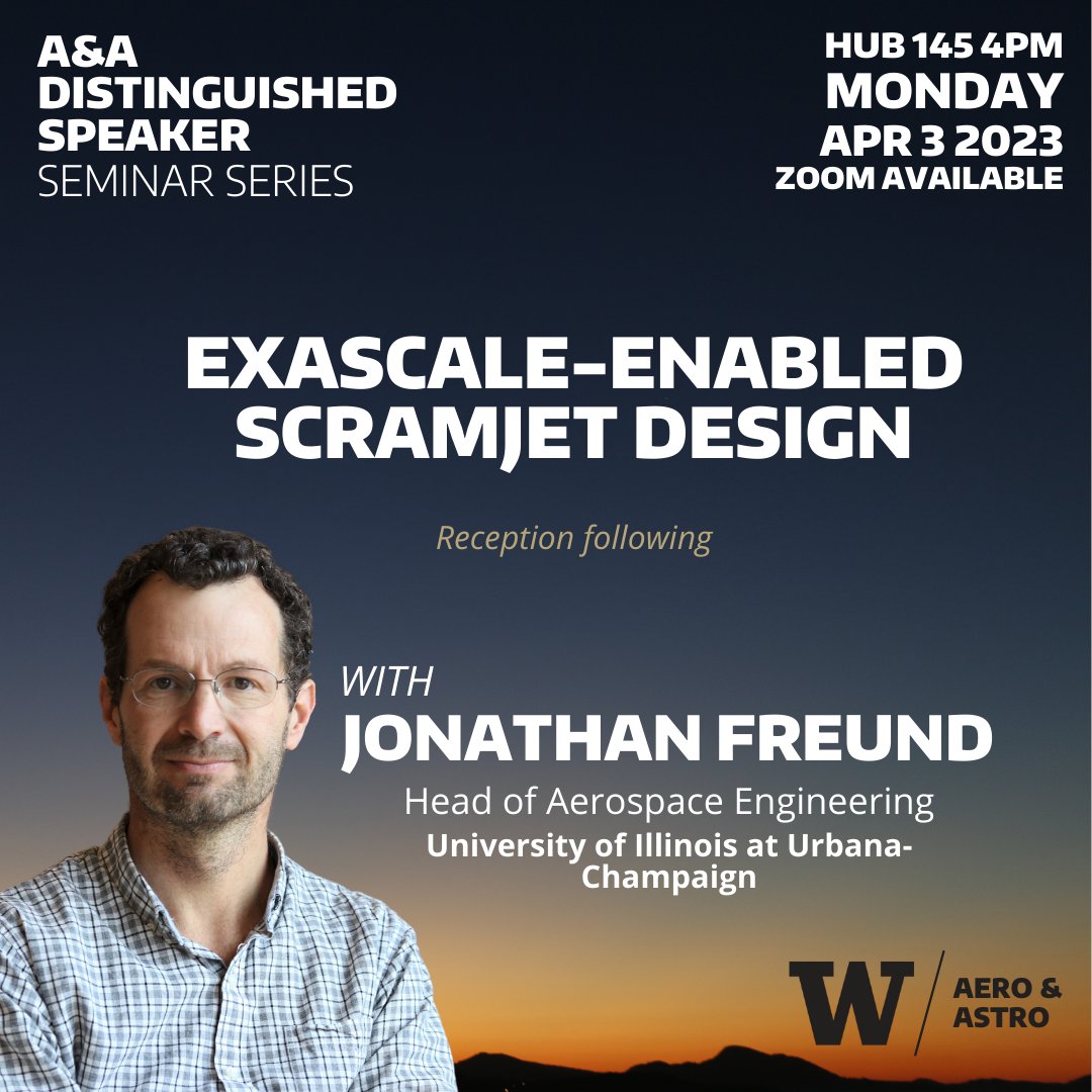 Join us April 3rd for Jonathan Freund's seminar on Exascale-enabled Scramject Design! Learn more: ow.ly/7t4G50Ni71N