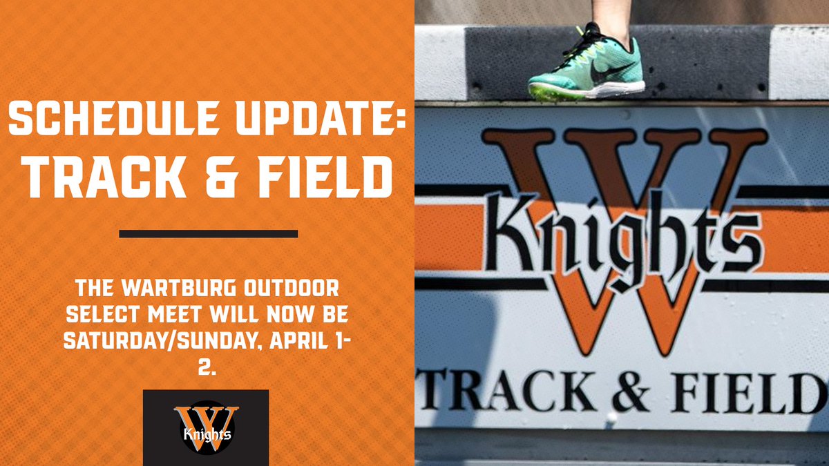 Track &amp; Field schedule update: The Wartburg Outdoor Select Meet will now be Saturday/Sunday, April 1-2.