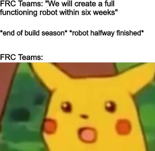 We aren't in FRC, but we can certainly relate...hahaha.... 🫠