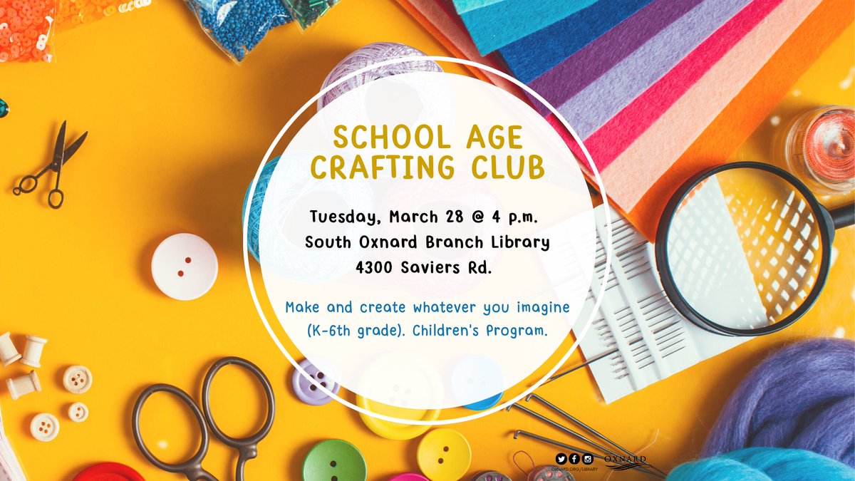 Join us for our monthly School Age Crafting Club meeting at our #SouthOxnard Branch Library! Make and create whatever you imagine (K-6th grade). Children's Program. #Oxnard